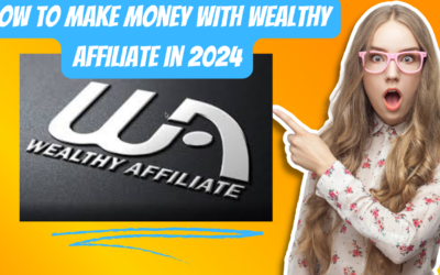How to make money with wealthy affiliate in 2024
