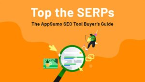 Top the SERPs The AppSumo SEO Tool Buyer’s Guide